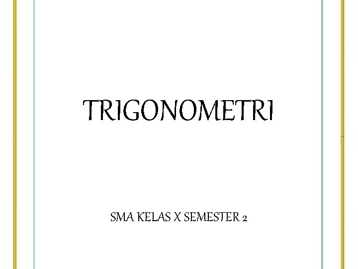 TRIGONOMETRI SMA KELAS X SEMESTER 2 