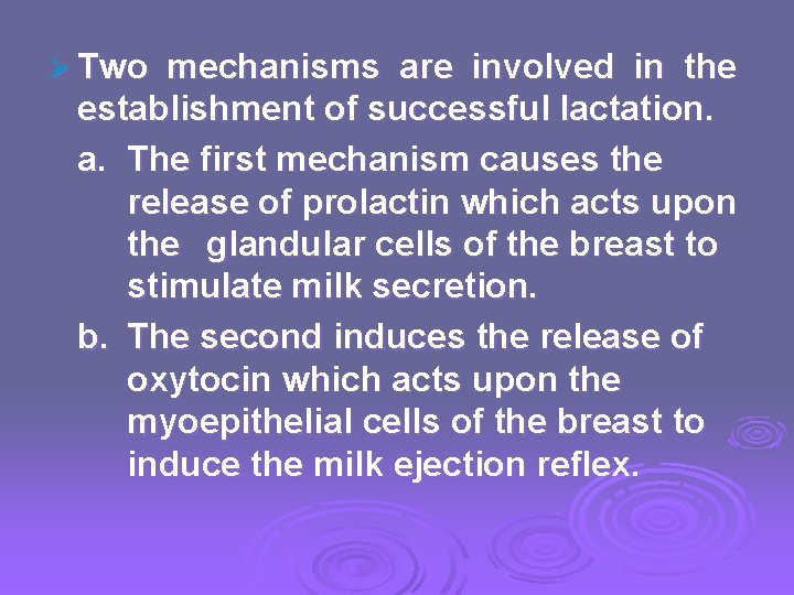 Ø Two mechanisms are involved in the establishment of successful lactation. a. The first