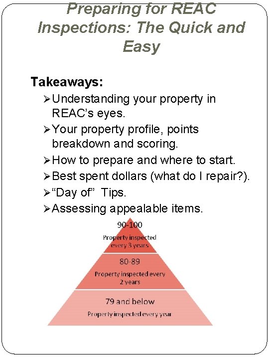 Preparing for REAC Inspections: The Quick and Easy Takeaways: Ø Understanding your property in Preparing for REAC Inspections: The Quick and Easy Takeaways: Ø Understanding your property in