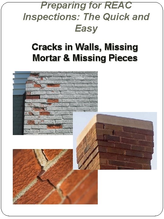 Preparing for REAC Inspections: The Quick and Easy Cracks in Walls, Missing Mortar & Preparing for REAC Inspections: The Quick and Easy Cracks in Walls, Missing Mortar &