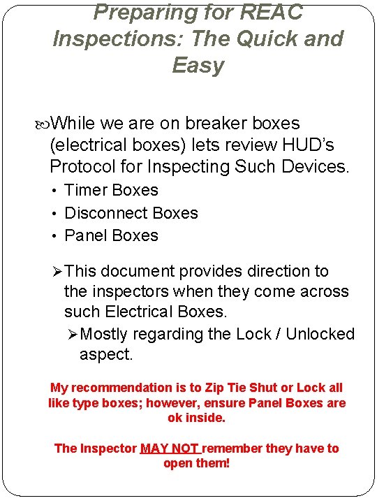 Preparing for REAC Inspections: The Quick and Easy While we are on breaker boxes Preparing for REAC Inspections: The Quick and Easy While we are on breaker boxes