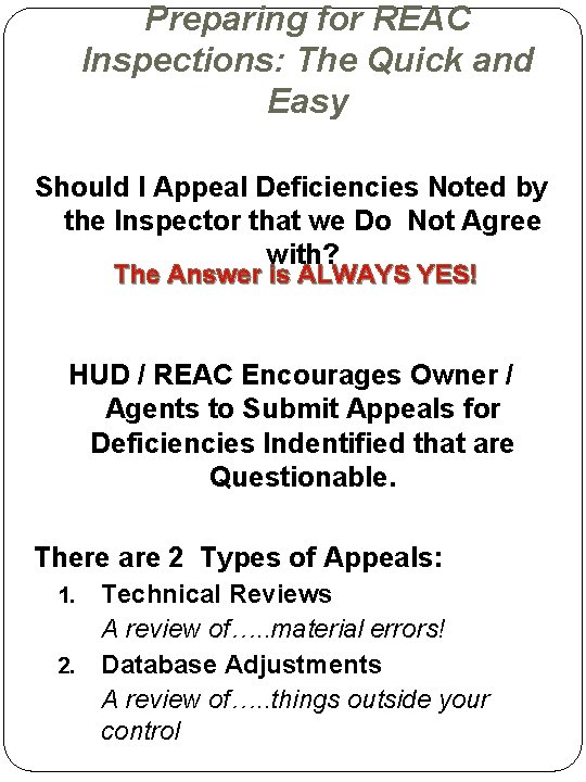 Preparing for REAC Inspections: The Quick and Easy Should I Appeal Deficiencies Noted by Preparing for REAC Inspections: The Quick and Easy Should I Appeal Deficiencies Noted by