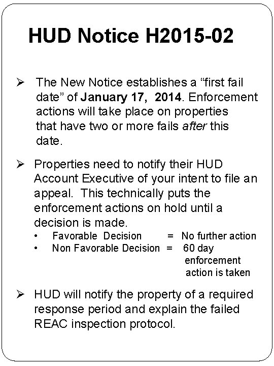 HUD Notice H 2015 -02 Ø The New Notice establishes a “first fail date” HUD Notice H 2015 -02 Ø The New Notice establishes a “first fail date”