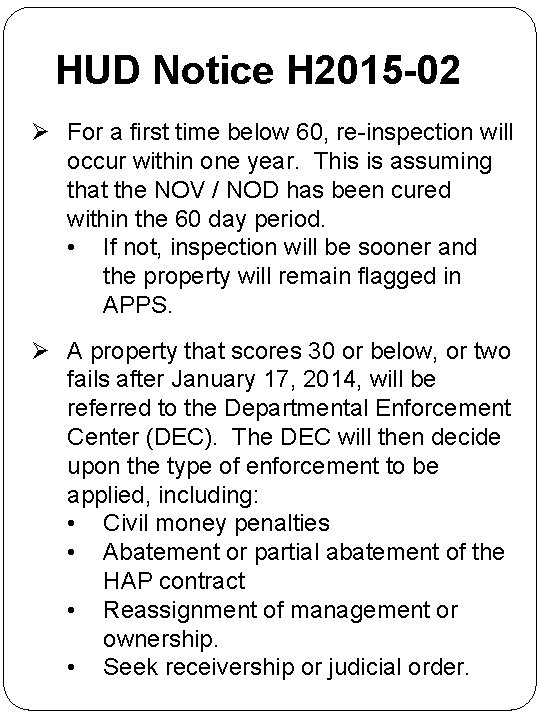HUD Notice H 2015 -02 Ø For a first time below 60, re-inspection will HUD Notice H 2015 -02 Ø For a first time below 60, re-inspection will