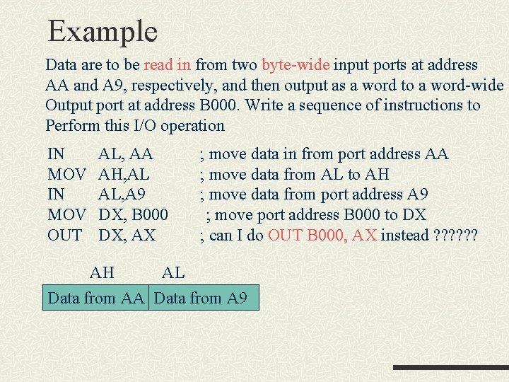 Example Data are to be read in from two byte-wide input ports at address Example Data are to be read in from two byte-wide input ports at address