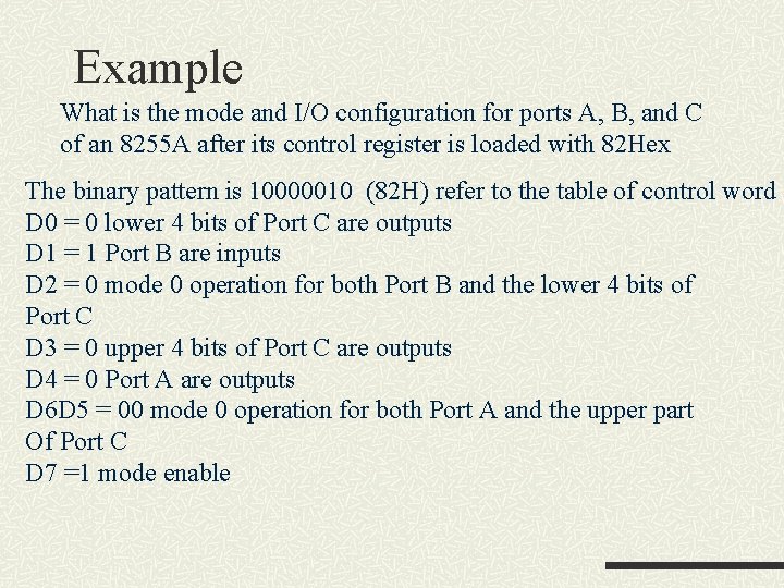 Example What is the mode and I/O configuration for ports A, B, and C Example What is the mode and I/O configuration for ports A, B, and C