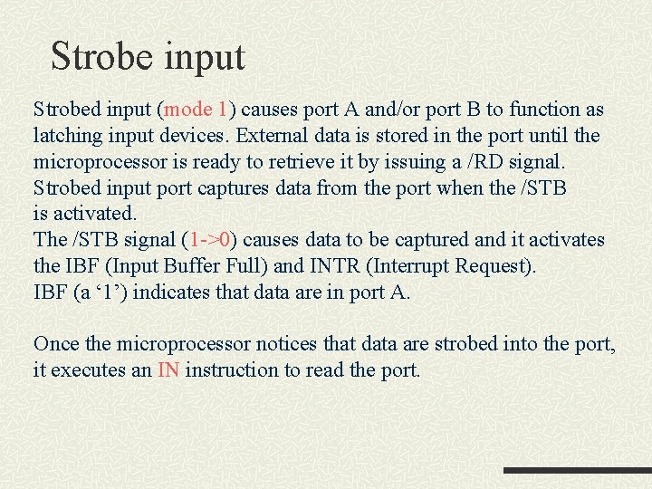 Strobe input Strobed input (mode 1) causes port A and/or port B to function Strobe input Strobed input (mode 1) causes port A and/or port B to function