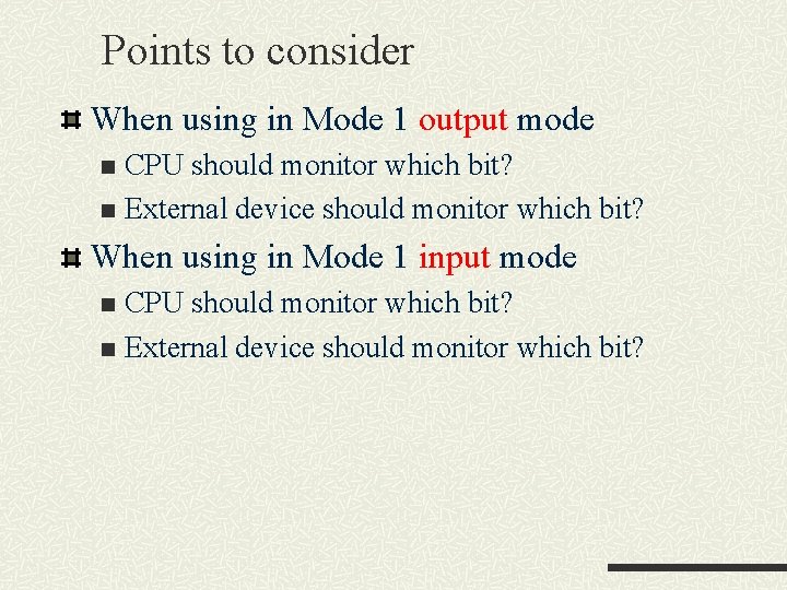 Points to consider When using in Mode 1 output mode CPU should monitor which Points to consider When using in Mode 1 output mode CPU should monitor which