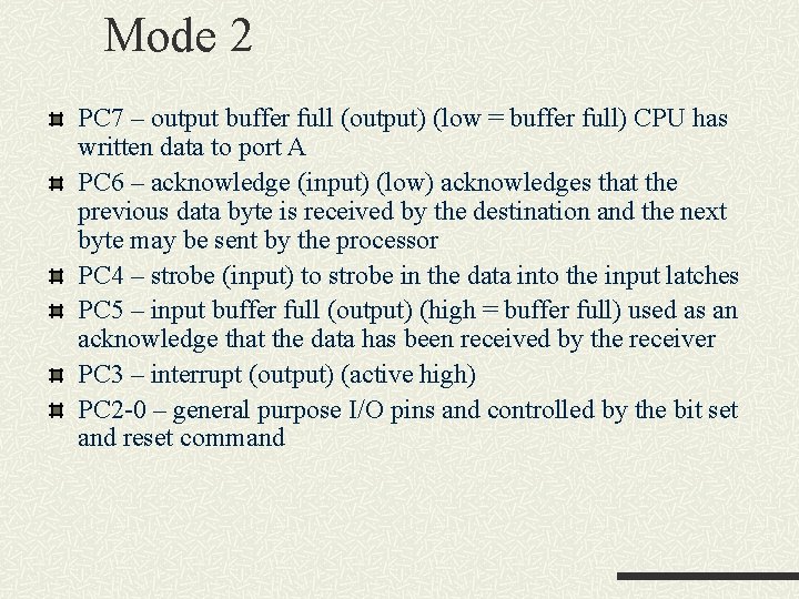 Mode 2 PC 7 – output buffer full (output) (low = buffer full) CPU Mode 2 PC 7 – output buffer full (output) (low = buffer full) CPU