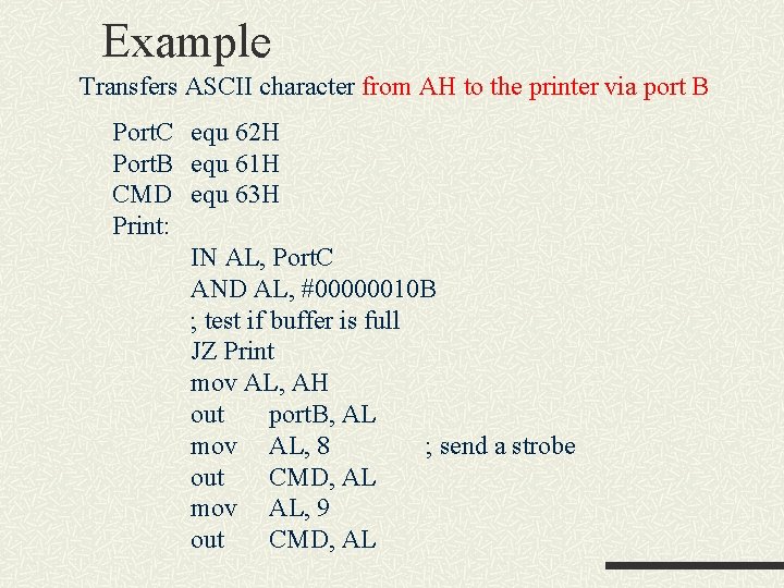 Example Transfers ASCII character from AH to the printer via port B Port. C Example Transfers ASCII character from AH to the printer via port B Port. C