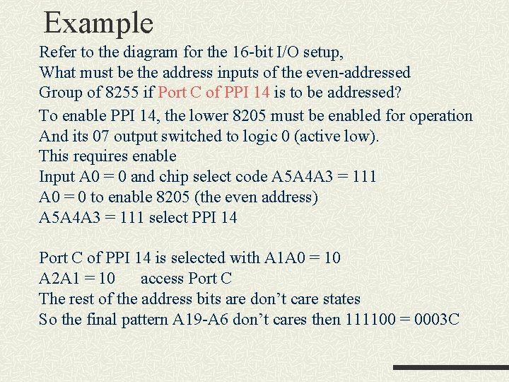 Example Refer to the diagram for the 16 -bit I/O setup, What must be Example Refer to the diagram for the 16 -bit I/O setup, What must be