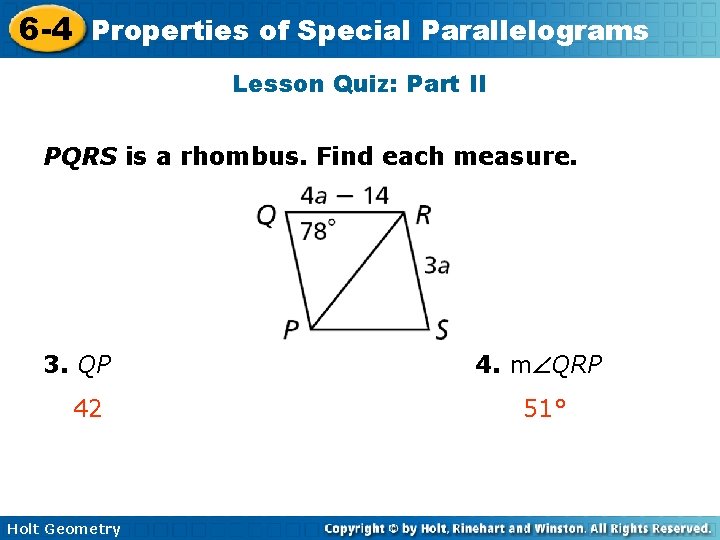 6 -4 Properties of Special Parallelograms Lesson Quiz: Part II PQRS is a rhombus.