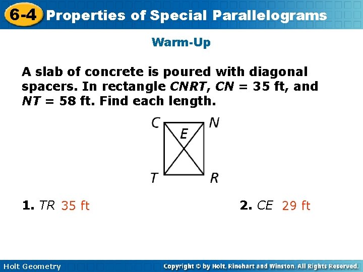 6 -4 Properties of Special Parallelograms Warm-Up A slab of concrete is poured with