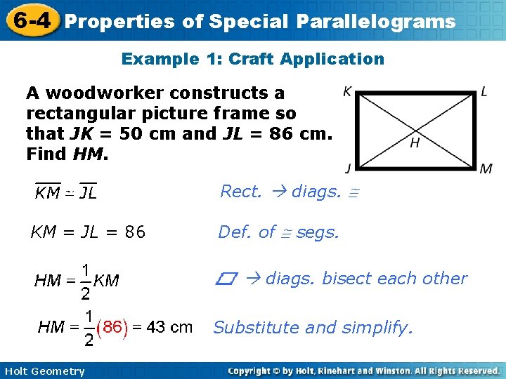 6 -4 Properties of Special Parallelograms Example 1: Craft Application A woodworker constructs a