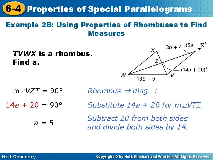 6 -4 Properties of Special Parallelograms Example 2 B: Using Properties of Rhombuses to