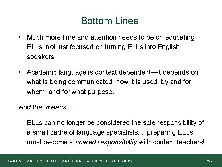 Bottom Lines • Much more time and attention needs to be on educating ELLs,