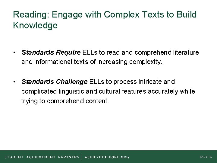 Reading: Engage with Complex Texts to Build Knowledge • Standards Require ELLs to read