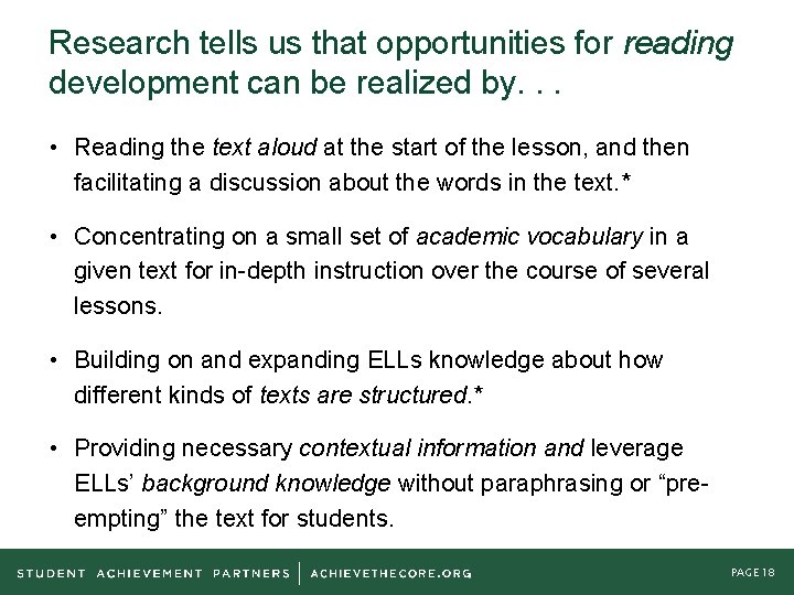 Research tells us that opportunities for reading development can be realized by. . .