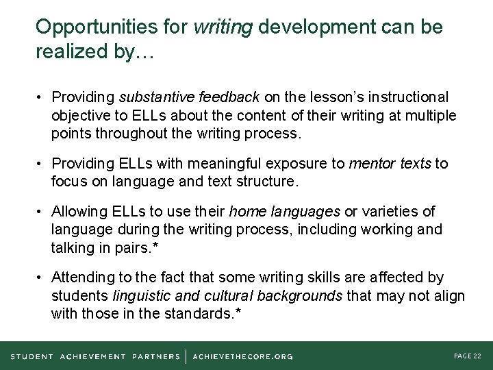 Opportunities for writing development can be realized by… • Providing substantive feedback on the