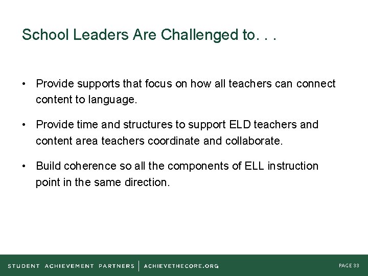 School Leaders Are Challenged to. . . • Provide supports that focus on how