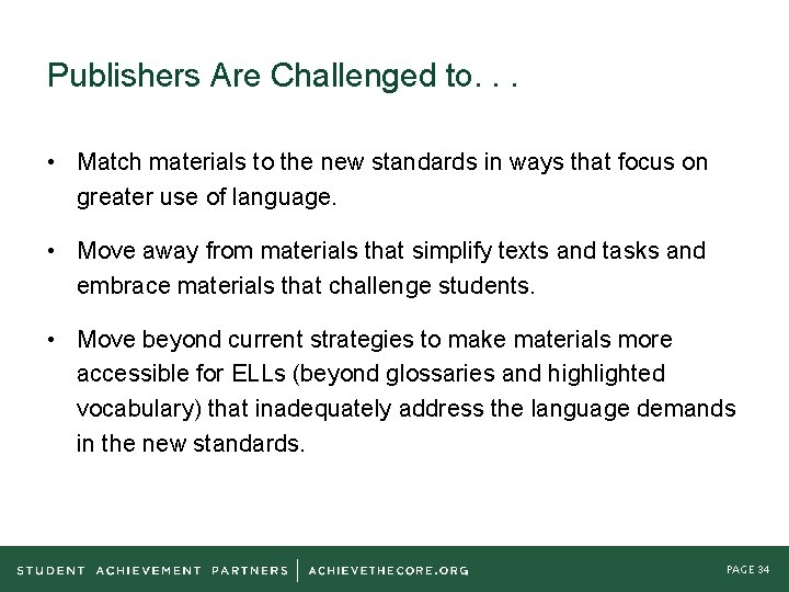 Publishers Are Challenged to. . . • Match materials to the new standards in