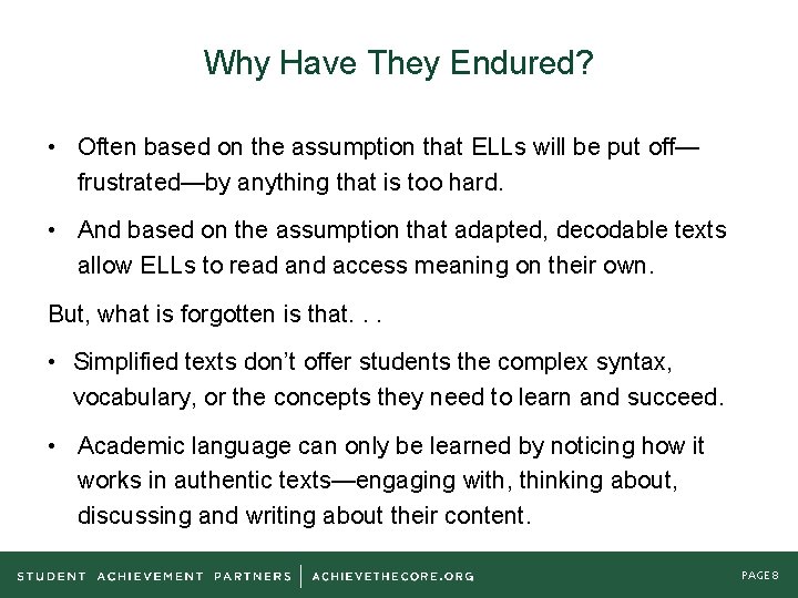 Why Have They Endured? • Often based on the assumption that ELLs will be