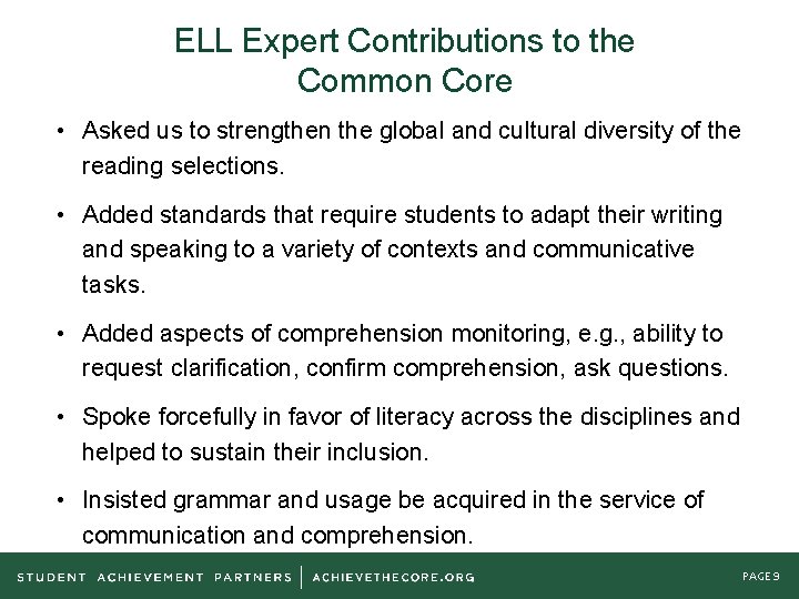 ELL Expert Contributions to the Common Core • Asked us to strengthen the global