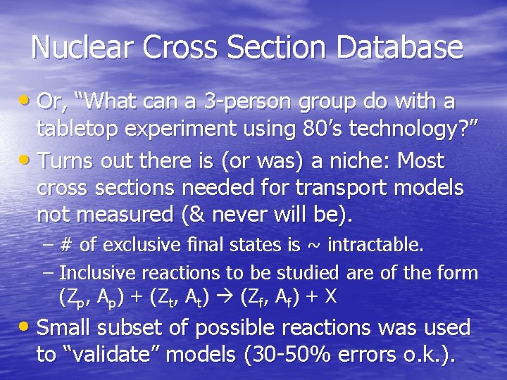 Nuclear Cross Section Database • Or, “What can a 3 -person group do with