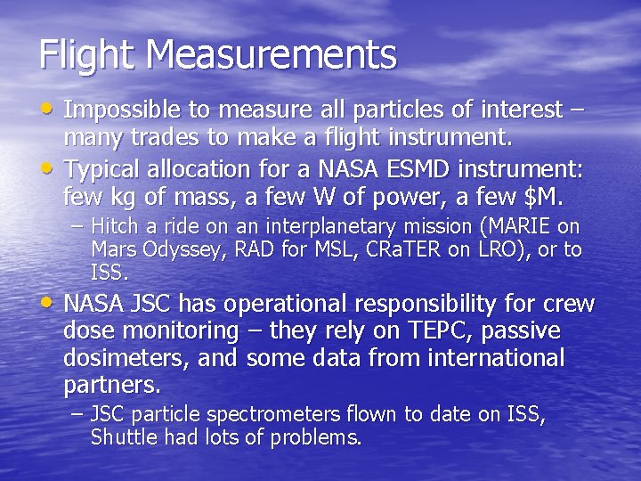 Flight Measurements • Impossible to measure all particles of interest – • many trades