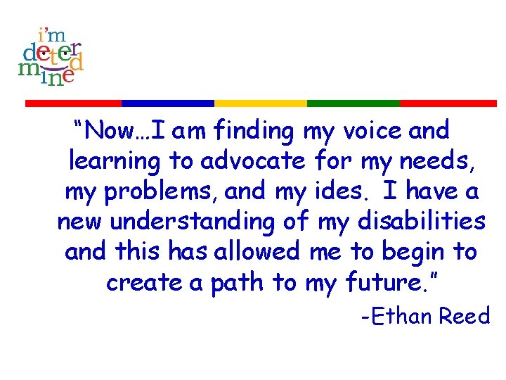 “Now…I am finding my voice and learning to advocate for my needs, my problems,