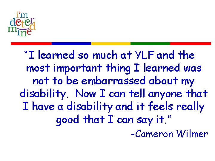 “I learned so much at YLF and the most important thing I learned was