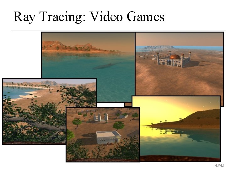 Ray Tracing: Video Games 40/42 