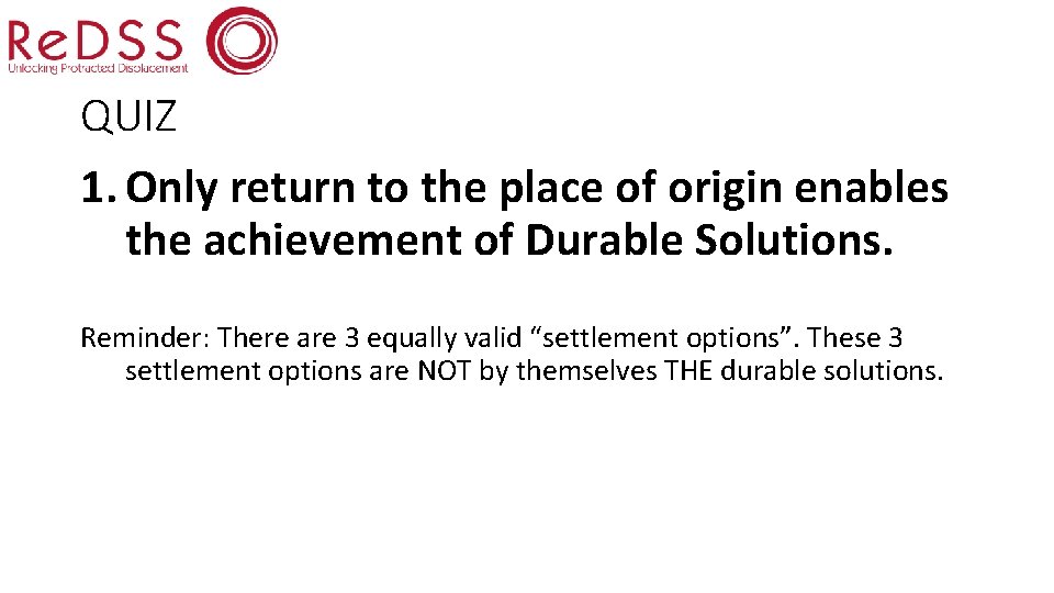 QUIZ 1. Only return to the place of origin enables the achievement of Durable