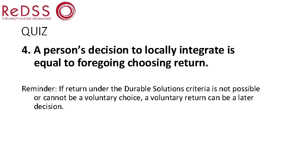 QUIZ 4. A person’s decision to locally integrate is equal to foregoing choosing return.
