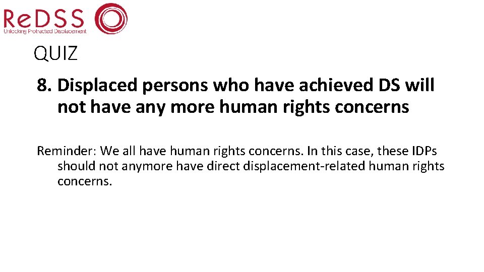 QUIZ 8. Displaced persons who have achieved DS will not have any more human