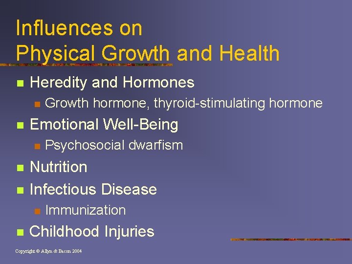 Influences on Physical Growth and Health n Heredity and Hormones n n Emotional Well-Being