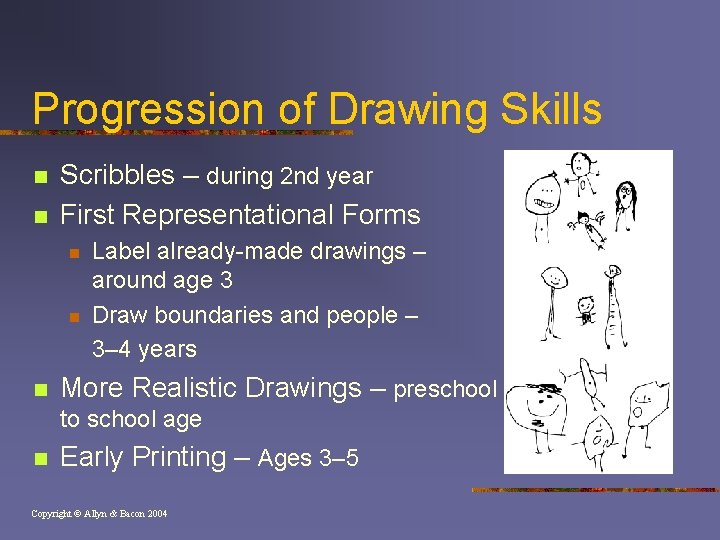 Progression of Drawing Skills n n Scribbles – during 2 nd year First Representational