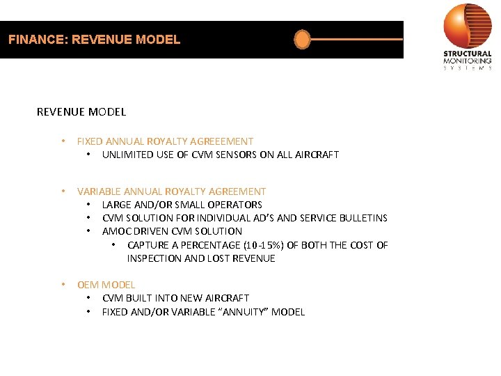 FINANCE: REVENUE MODEL • FIXED ANNUAL ROYALTY AGREEEMENT • UNLIMITED USE OF CVM SENSORS