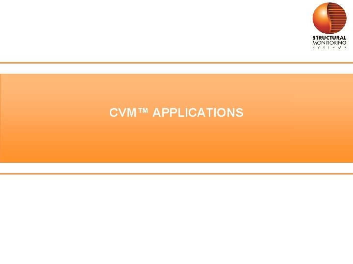 CVM™ APPLICATIONS 