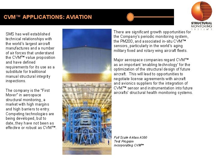 CVM™ APPLICATIONS: AVIATION SMS has well established technical relationships with the world’s largest aircraft