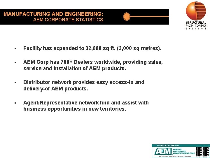 MANUFACTURING AND ENGINEERING: AEM CORPORATE STATISTICS § Facility has expanded to 32, 000 sq