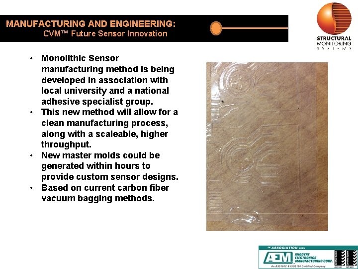 MANUFACTURING AND ENGINEERING: CVM™ Future Sensor Innovation • Monolithic Sensor manufacturing method is being