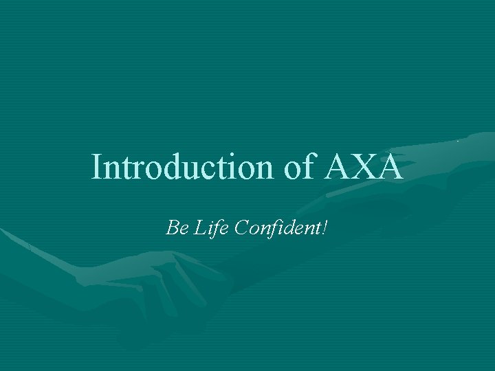 Introduction of AXA Be Life Confident! 