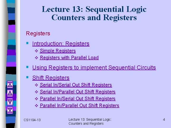 Lecture 13: Sequential Logic Counters and Registers § Introduction: Registers v Simple Registers v