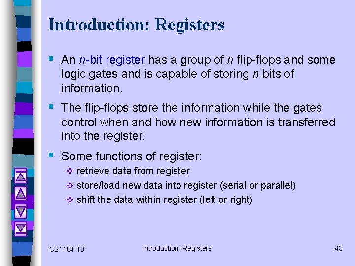 Introduction: Registers § An n-bit register has a group of n flip-flops and some