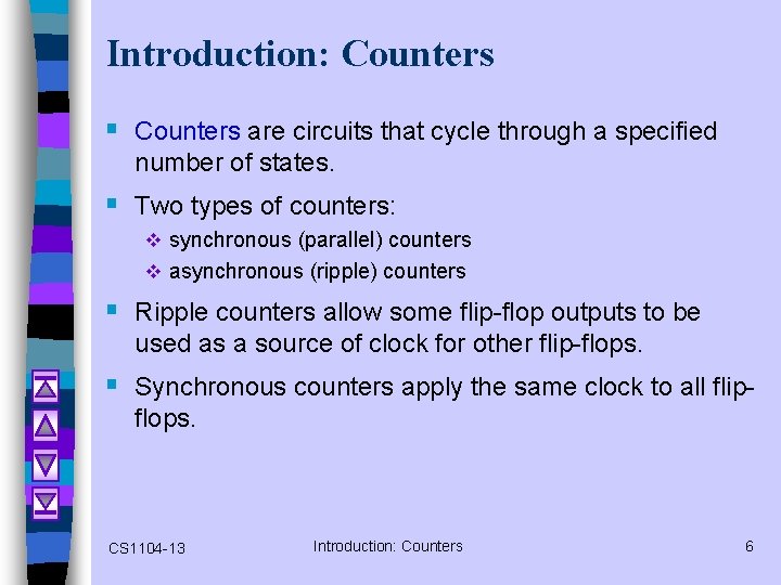 Introduction: Counters § Counters are circuits that cycle through a specified number of states.
