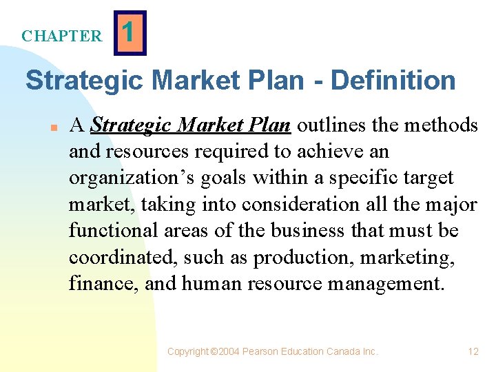 CHAPTER 1 Strategic Market Plan - Definition n A Strategic Market Plan outlines the