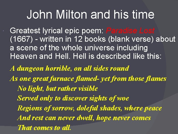 John Milton and his time Greatest lyrical epic poem: Paradise Lost (1667) - written