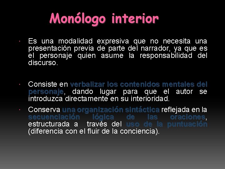 Monólogo interior Es una modalidad expresiva que no necesita una presentación previa de parte