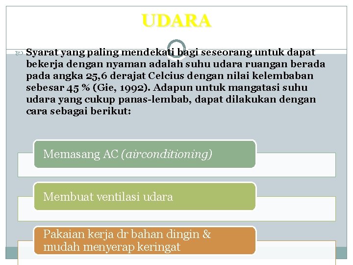 UDARA Syarat yang paling mendekati bagi seseorang untuk dapat bekerja dengan nyaman adalah suhu